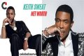 Keith Sweat net worth, income and estimated earnings of Youtuber channel