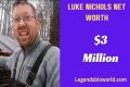 Luke Nichols Net Worth – How Much Is Luke Nichols Worth?