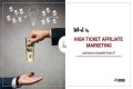 What is High Ticket Affiliate Marketing?